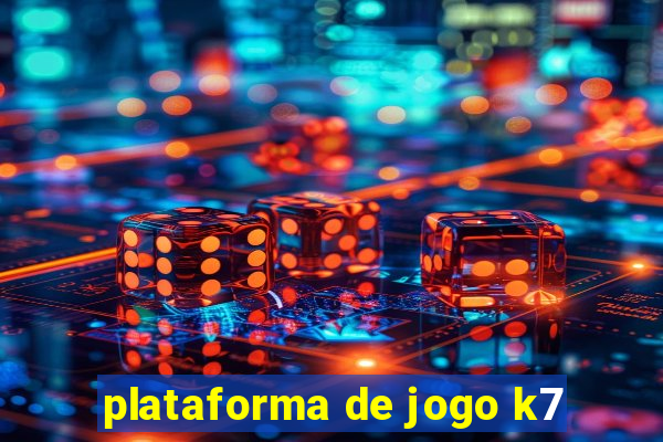 plataforma de jogo k7